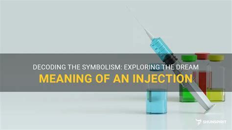 Unraveling the Psychological Significance Behind Dreams of Receiving Medical Injections