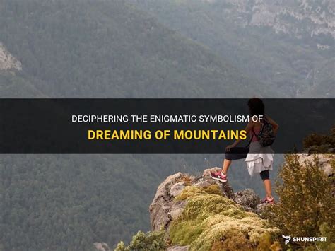 Unraveling the Symbolic Significance of the Mountain in Trapped Dreams