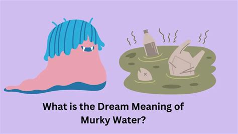 Unraveling the Symbolism of Murky Liquid: Depictions of Uncertainty and Bewilderment