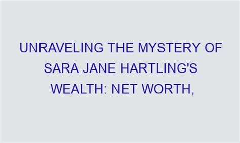 Unraveling the sources of her wealth