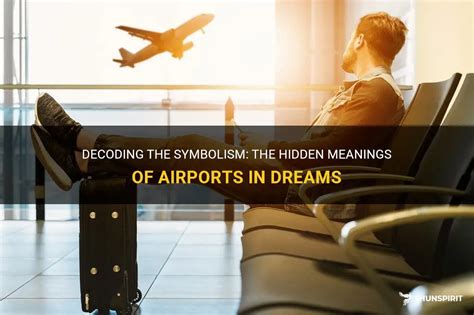 Untangling the Hidden Significance: Exploring the Symbolism of Airport Confinement