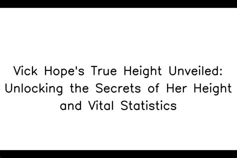 Unveil her Height