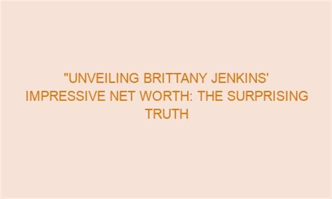 Unveiling Brittany's Wealth