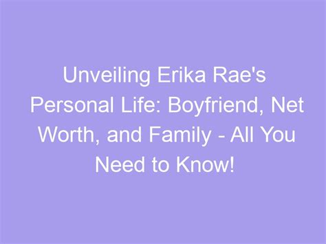 Unveiling Erika's Personal Life Secrets