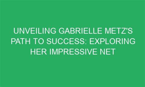 Unveiling Gabrielle's Secrets Of Success