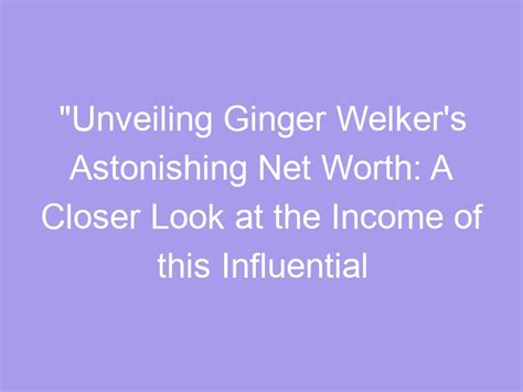 Unveiling Ginger Jones' Net Worth