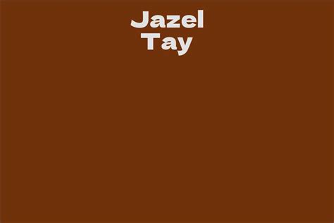 Unveiling Jazel Tay's Net Worth