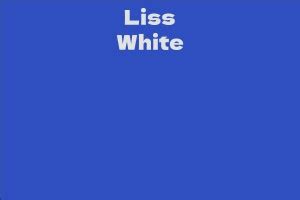 Unveiling Liss White's Net Worth