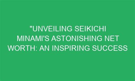 Unveiling Minami's Success and Achievements