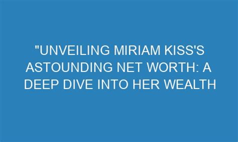 Unveiling Miriam Isaac's Net Worth