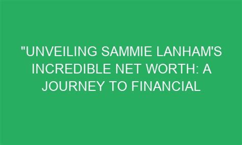 Unveiling Sammie's Prosperity and Achievements