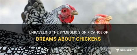 Unveiling Symbolic Meanings: Unraveling the Significance of Poultry Reveries