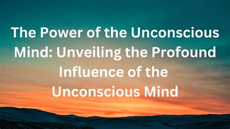 Unveiling Unconscious Longings: Examining the Influence of Dreams