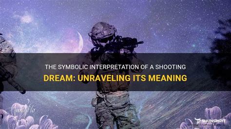 Unveiling the Cryptic Symbolism Behind Shooting Dreams