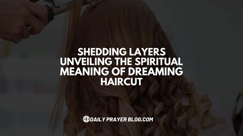 Unveiling the Deeper Psychological Significance of Dreaming About Getting a Haircut