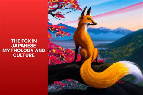 Unveiling the Enchanting World of Foxes: Folklore and Legends