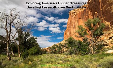 Unveiling the Hidden Treasures: Lesser-known and Overlooked Destinations across the United States