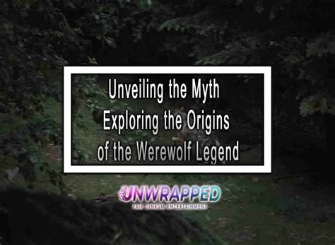 Unveiling the Myth: Origins and Legends