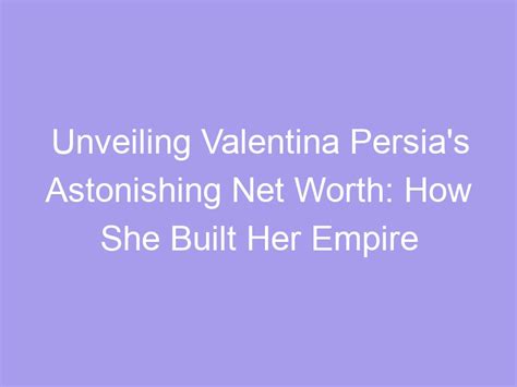 Unveiling the Net Worth of Persia