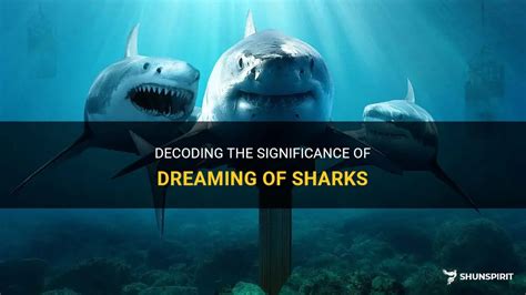 Unveiling the Personal Significance of a Dream About a Shark Fin