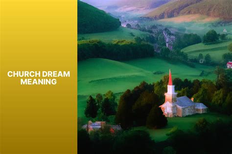 Unveiling the Psychological Significance of Church Dreams