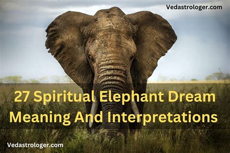 Unveiling the Psychological Significance of Elephant Dream Interpretations