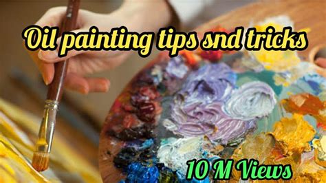 Unveiling the Secrets of Oil Painting: Techniques, Tips, and Tricks