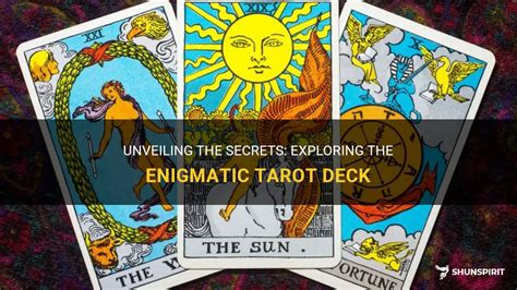 Unveiling the Secrets of the Tarot Deck: Exploring the Hidden Meanings Within