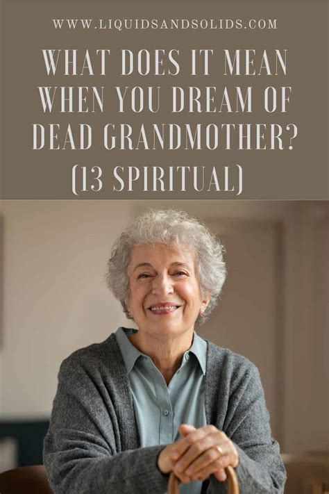 Unveiling the Spiritual Connection: Deciphering the Messages from a Departed Grandmother