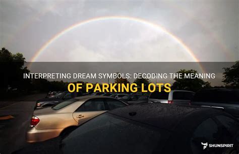 Unveiling the Symbolism: Decoding the Significance of Parking Lots in Dreams