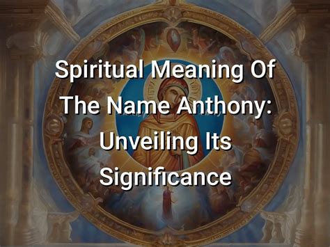 Unveiling the Symbolism and Spiritual Meaning