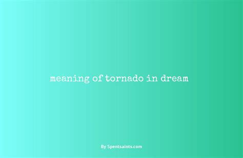 Unveiling the Veiled Messages: Exploring the Symbolic Depths of a Tornado Encounter