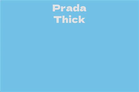 Wealth and Success of Prada Thick