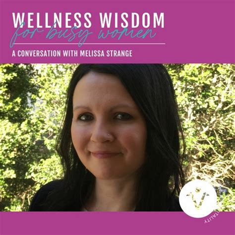 Wellness Wisdom from Melissa