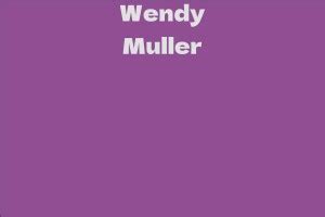 Wendy Muller's Net Worth and Earnings