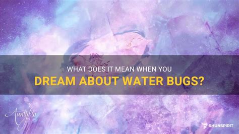 What Water Bugs Symbolize in Dreams?