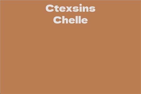 Who is Ctexsins Chelle?