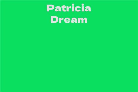 Who is Patricia Dream?