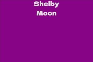 Who is Shelby Moon?