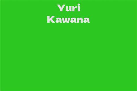 Yuri Kawana's Net Worth and Investments