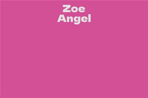 Zoe Angel's Net Worth Revealed